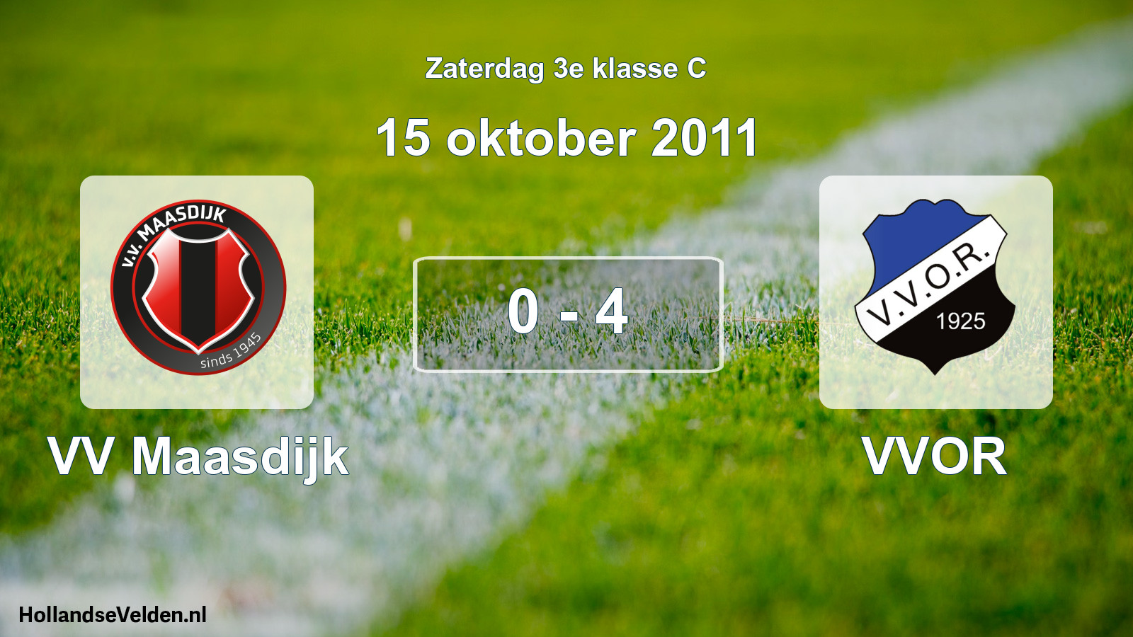 Total number of matches played: VV Maasdijk - VVOR 0 - 4 (15 October 2011)