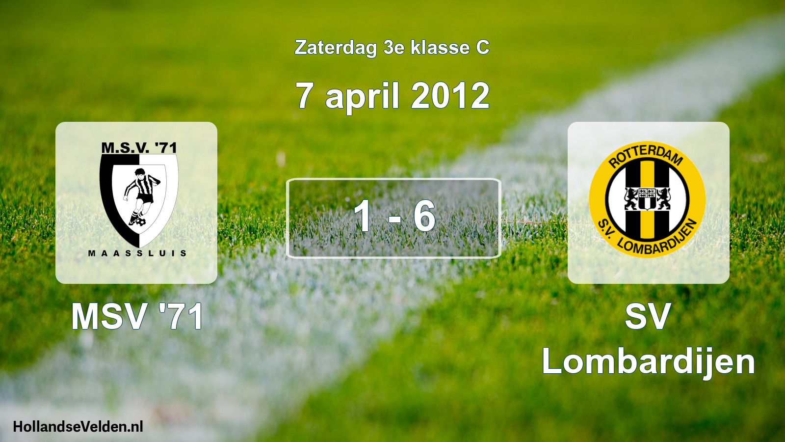 Total number of matches played: MSV '71 - SV Lombardijen 1 - 6 (7 April 2012)