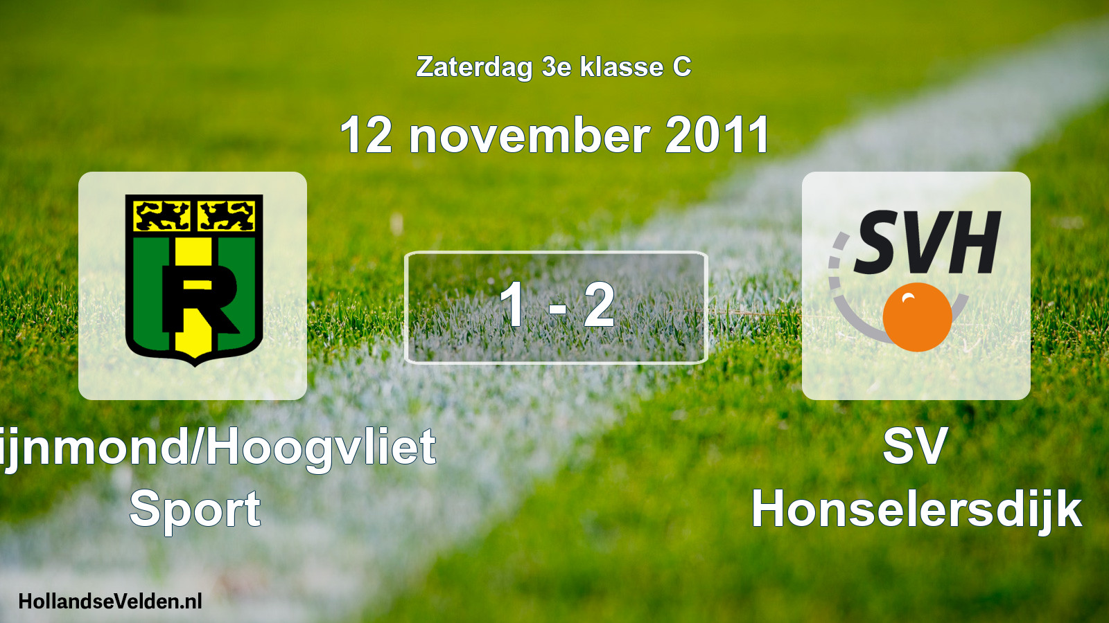 Total number of matches played: Rijnmond/Hoogvliet Sport - SV Honselersdijk 1 - 2 (12 November 2011)