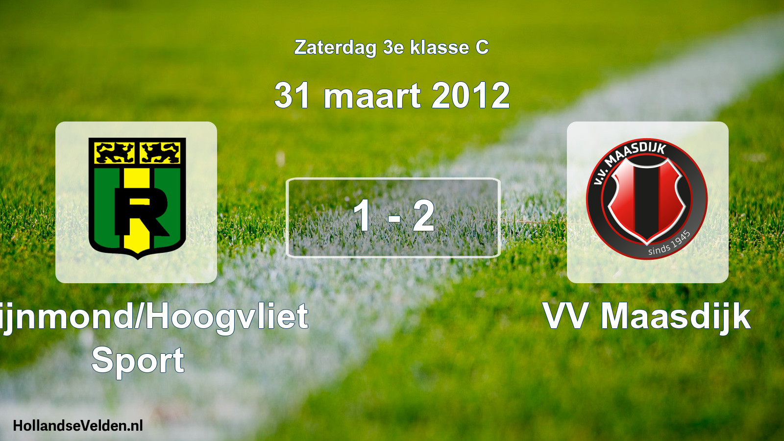 Total number of matches played: Rijnmond/Hoogvliet Sport - VV Maasdijk 1 - 2 (31 March 2012)