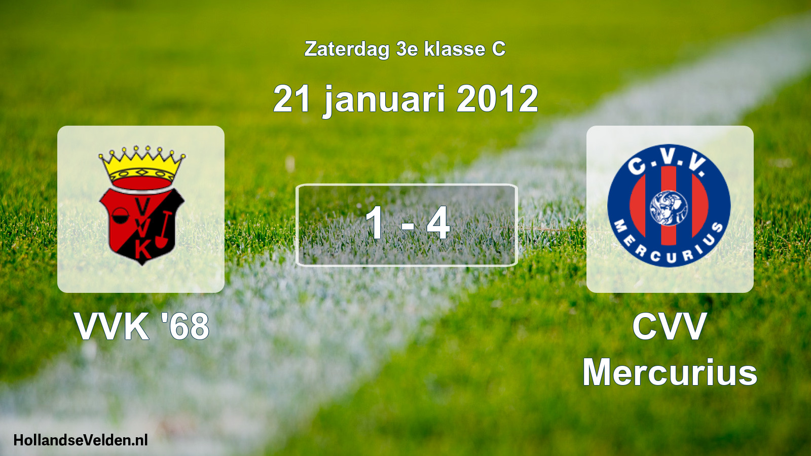 Total number of matches played: VVK '68 - CVV Mercurius 1 - 4 (21 January 2012)