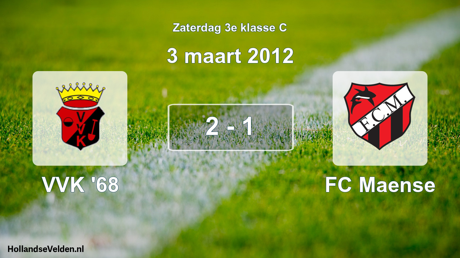 Total number of matches played: VVK '68 - FC Maense 2 - 1 (3 March 2012)