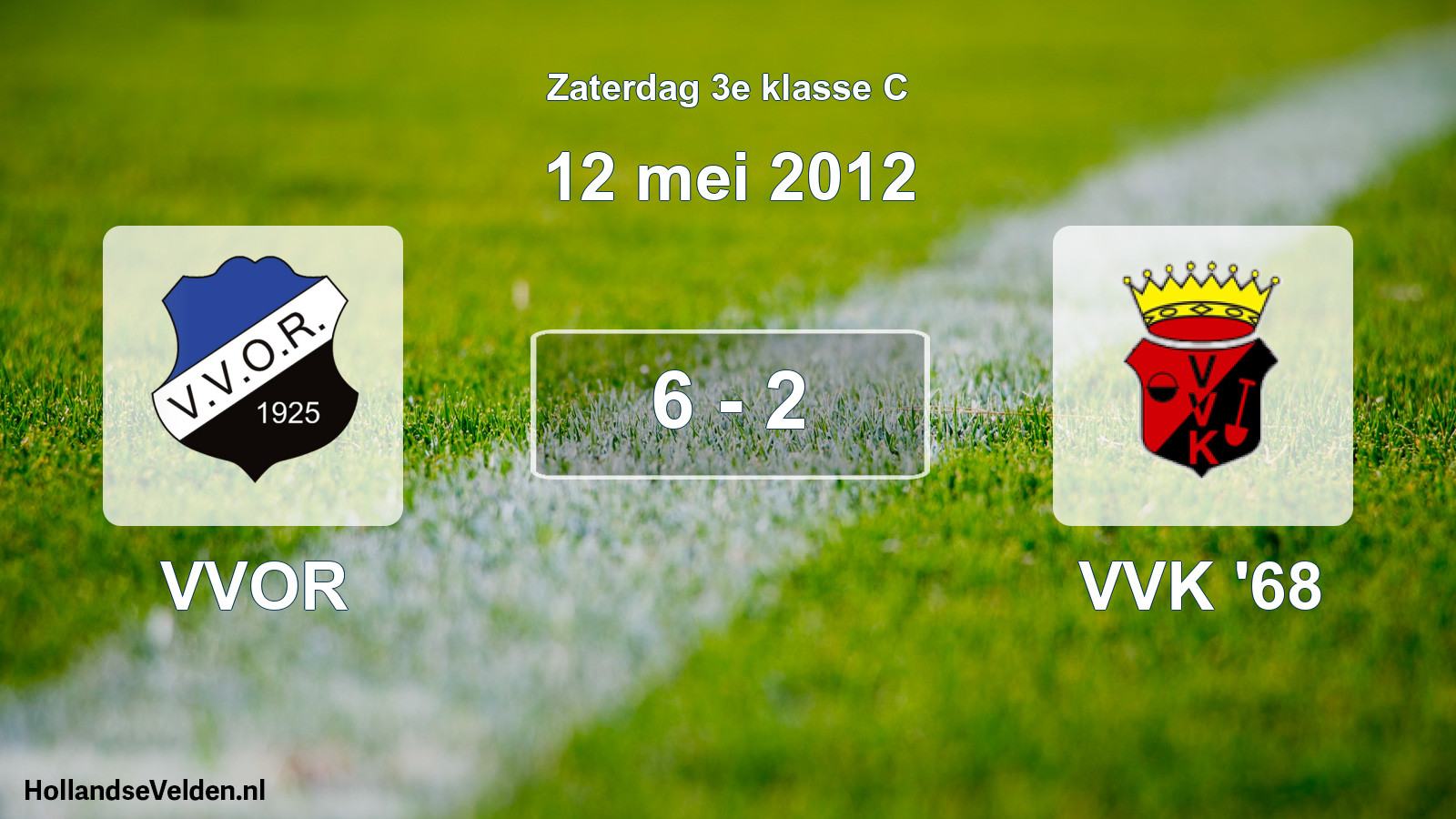 Total number of matches played: VVOR - VVK '68 6 - 2 (12 May 2012)