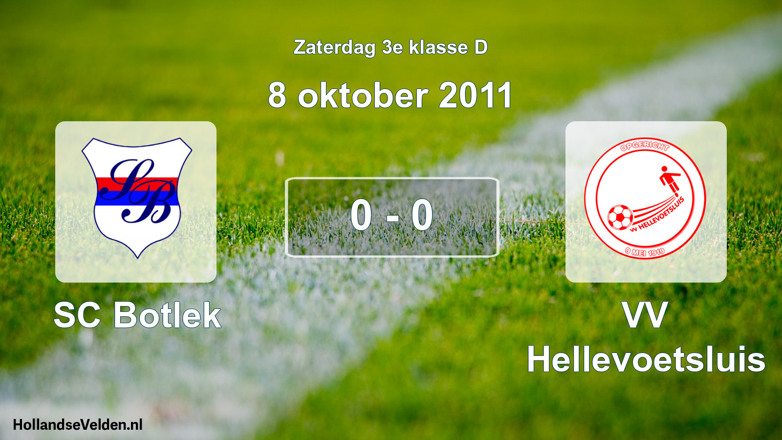 Total number of matches played: SC Botlek - VV Hellevoetsluis 0 - 0 (8 October 2011)
