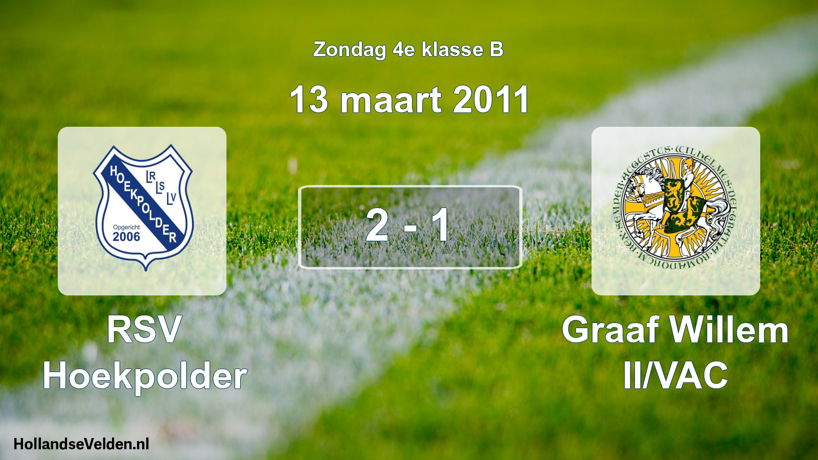 Total number of matches played: RSV Hoekpolder - Graaf Willem II/VAC 2 - 1 (13 March 2011)