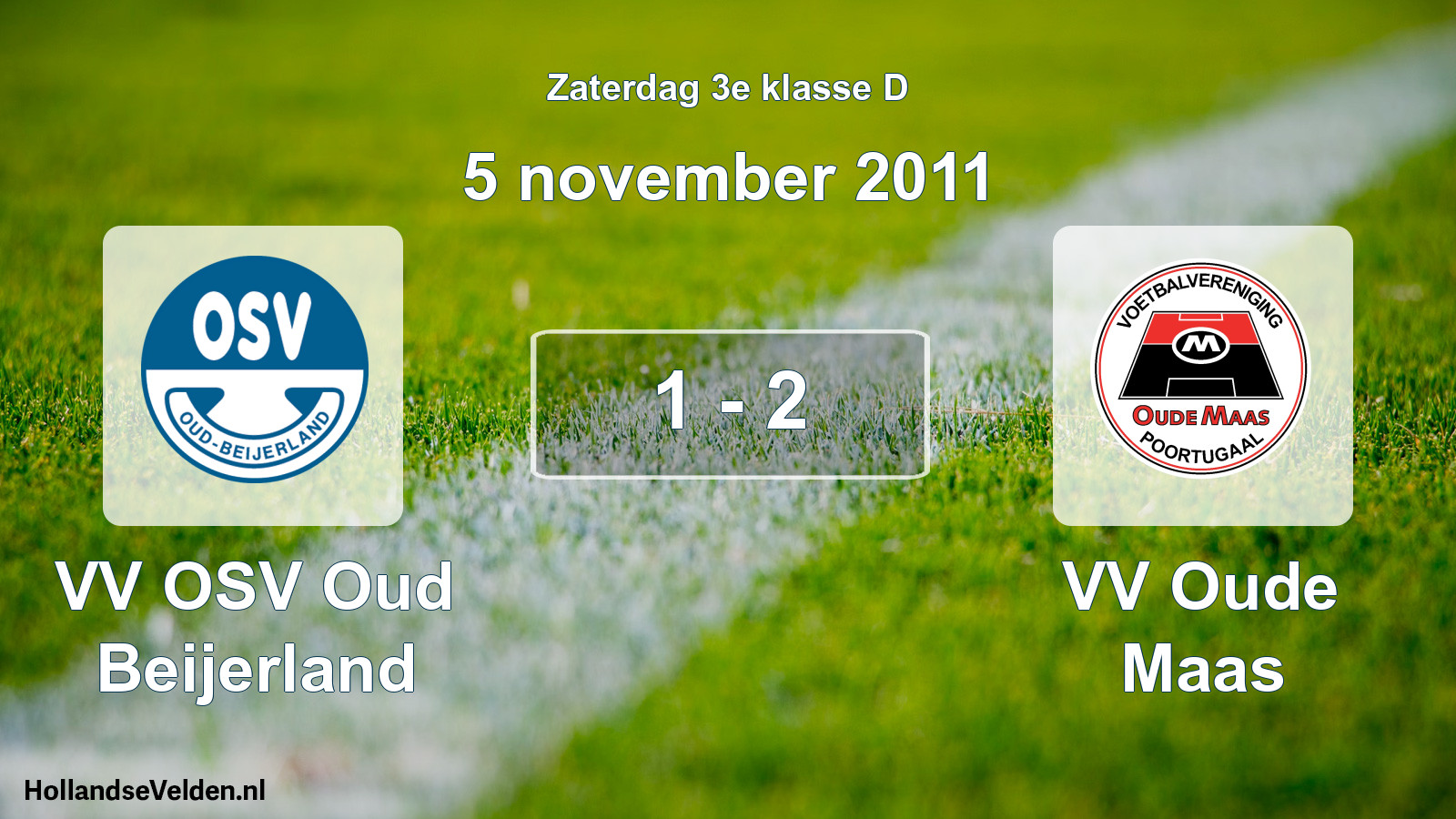 Total number of matches played: VV OSV Oud Beijerland - VV Oude Maas 1 - 2 (5 November 2011)