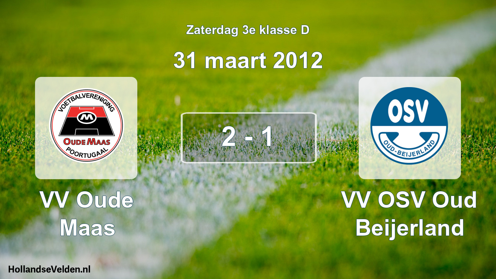 Total number of matches played: VV Oude Maas - VV OSV Oud Beijerland 2 - 1 (31 March 2012)