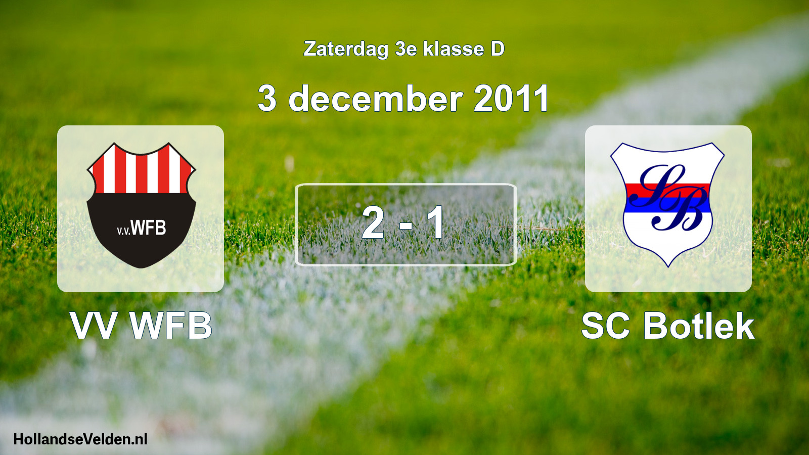 Total number of matches played: VV WFB - SC Botlek 2 - 1 (3 December 2011)