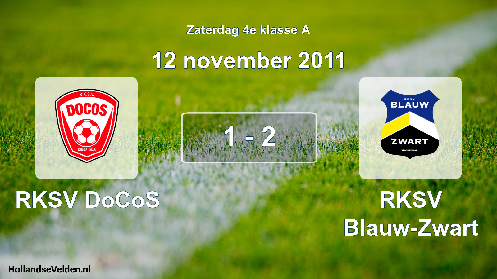Total number of matches played: RKSV DoCoS - RKSV Blauw-Zwart 1 - 2 (12 November 2011)