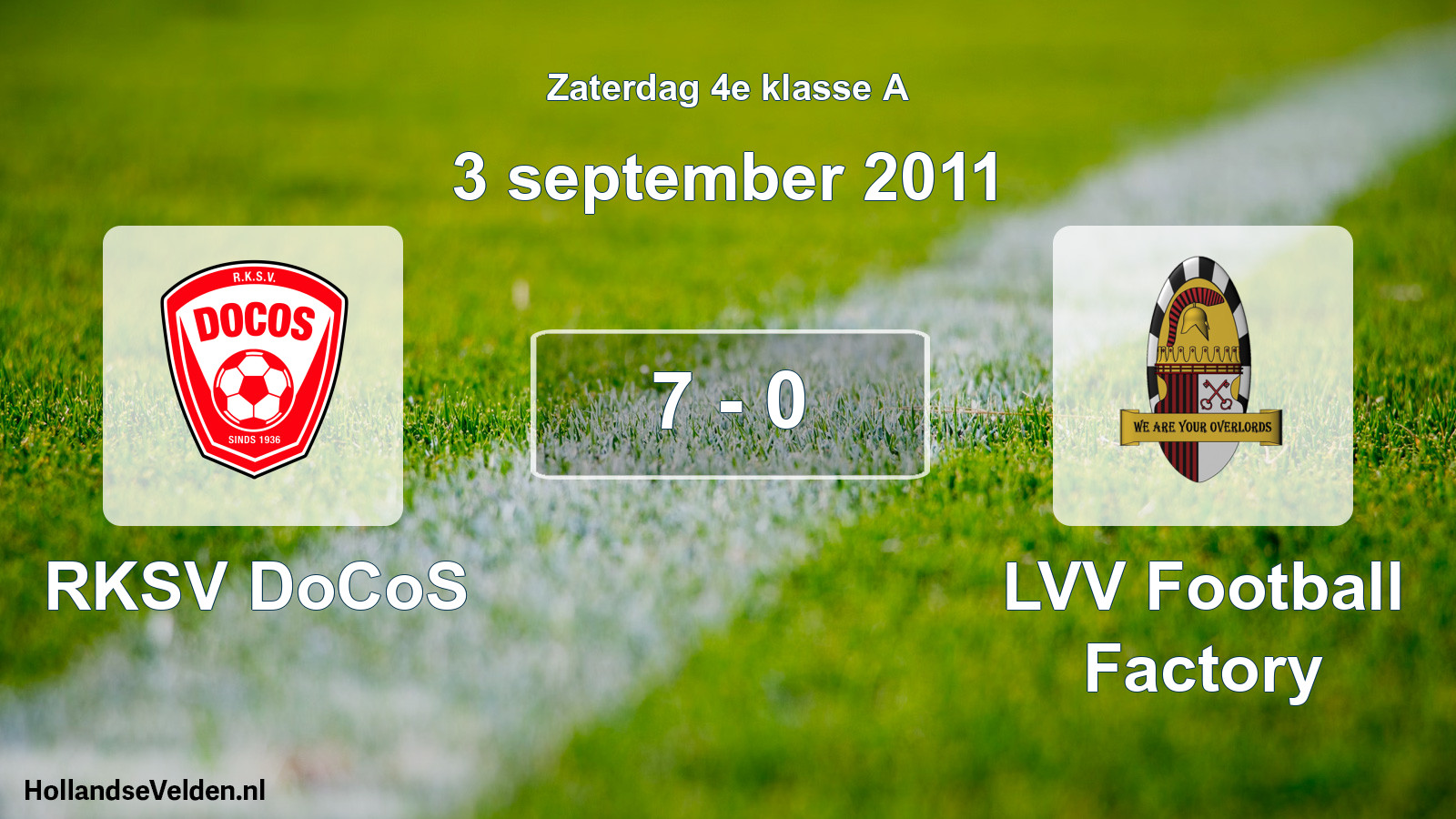Total number of matches played: RKSV DoCoS - LVV Football Factory 7 - 0 (3 September 2011)