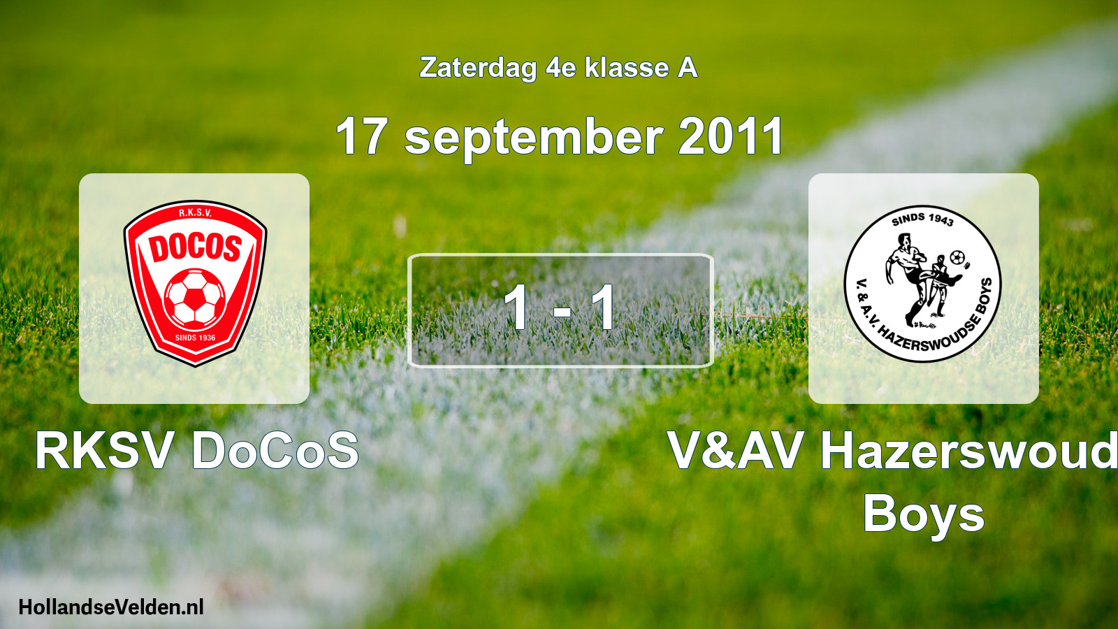 Total number of matches played: RKSV DoCoS - V&AV Hazerswoudse Boys 1 - 1 (17 September 2011)