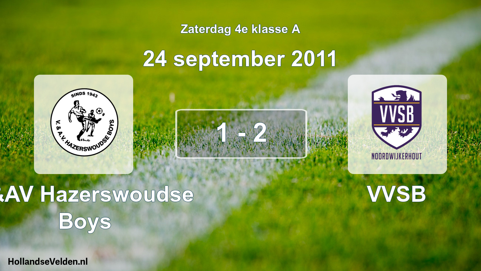 Total number of matches played: V&AV Hazerswoudse Boys - VVSB 1 - 2 (24 September 2011)