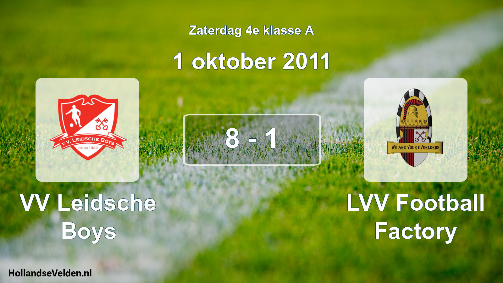 Total number of matches played: VV Leidsche Boys - LVV Football Factory 8 - 1 (1 October 2011)