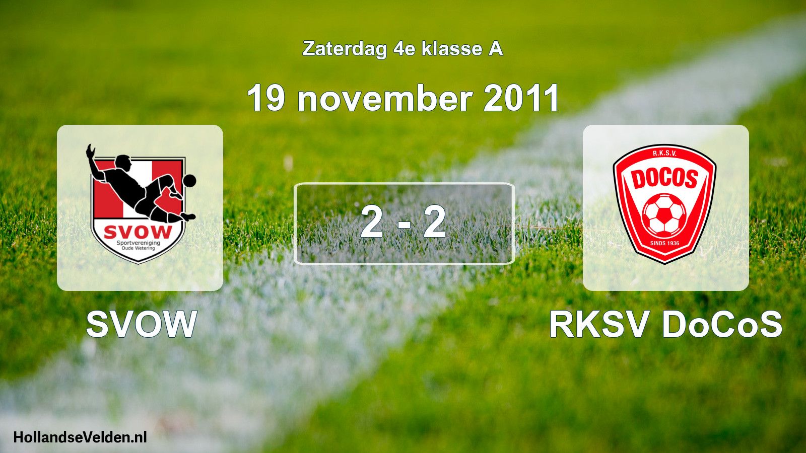 Total number of matches played: SVOW - RKSV DoCoS 2 - 2 (19 November 2011)