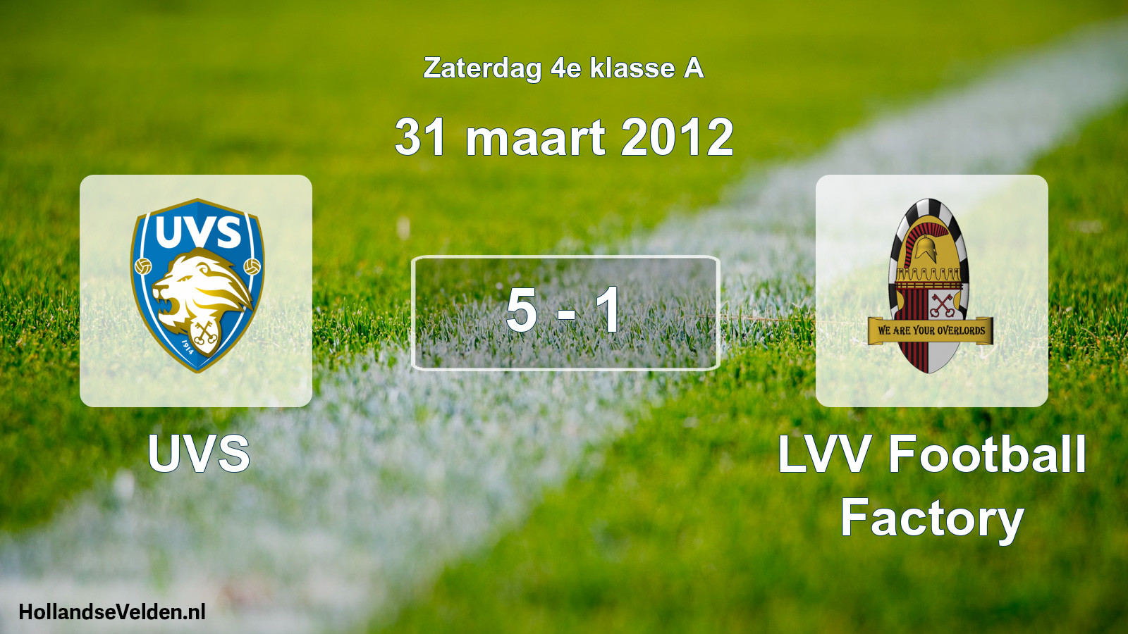 Total number of matches played: UVS - LVV Football Factory 5 - 1 (31 March 2012)