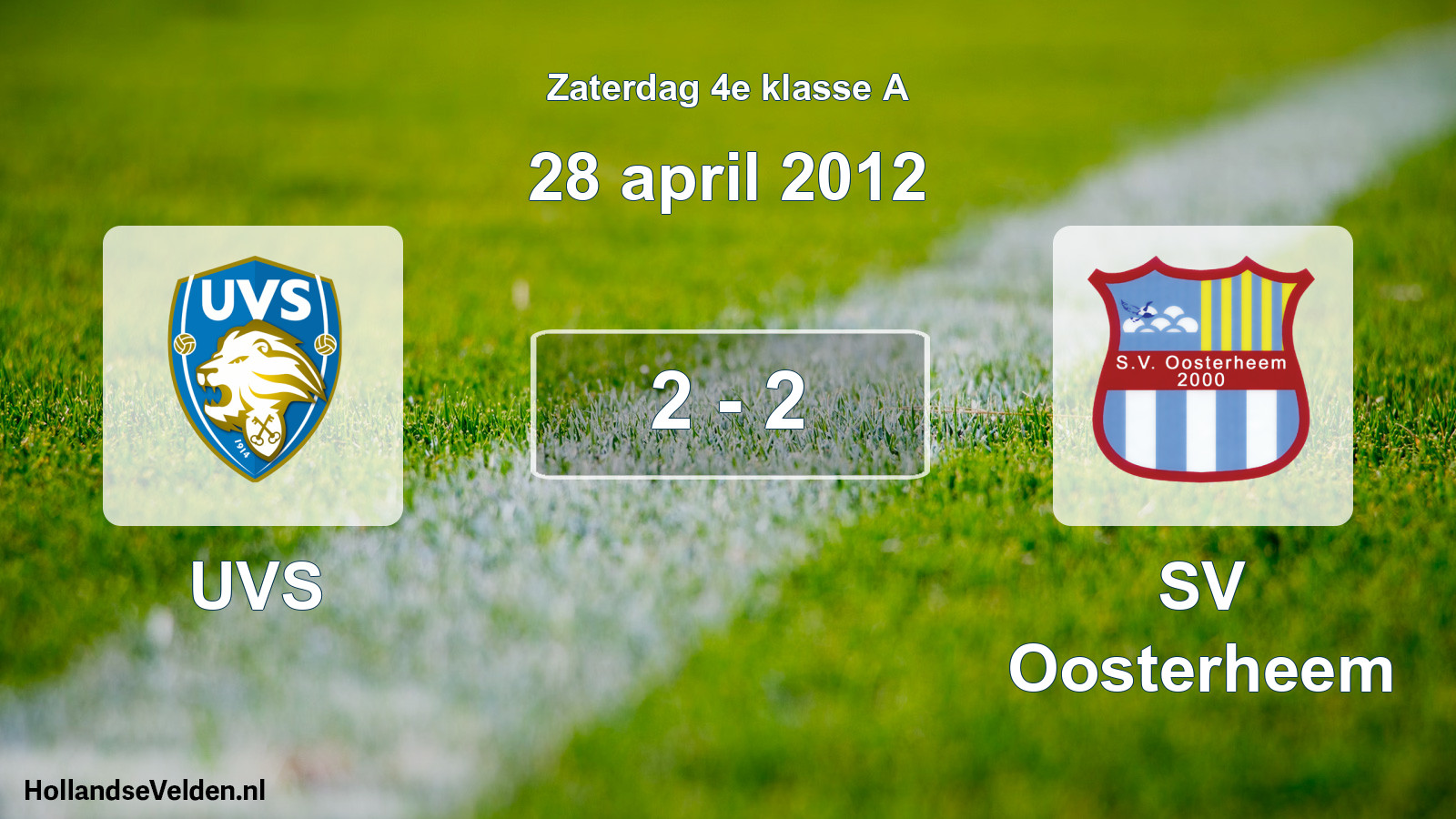 Total number of matches played: UVS - SV Oosterheem 2 - 2 (28 April 2012)
