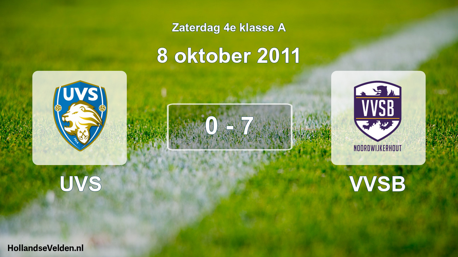 Total number of matches played: UVS - VVSB 0 - 7 (8 October 2011)