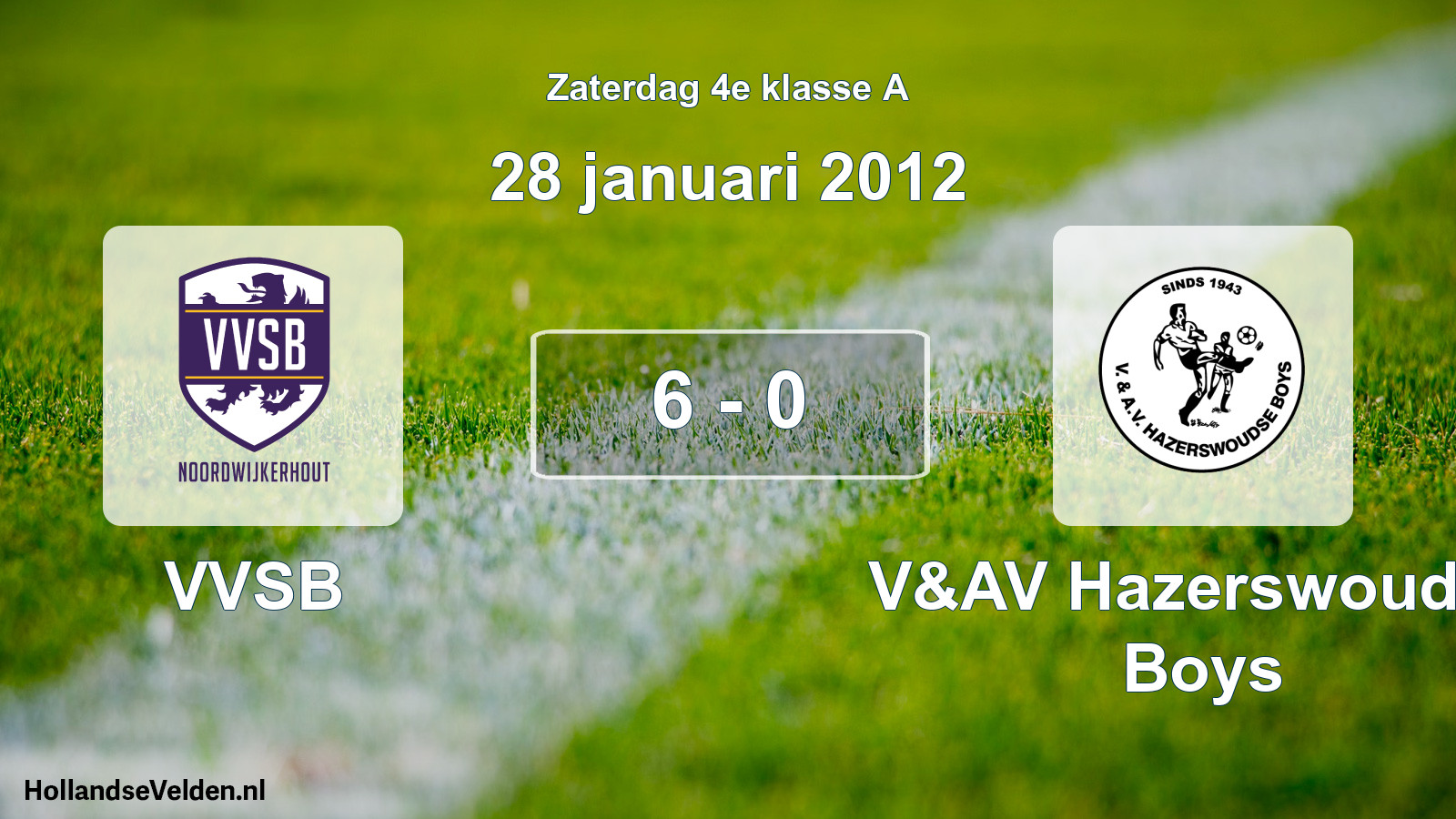 Total number of matches played: VVSB - V&AV Hazerswoudse Boys 6 - 0 (28 January 2012)