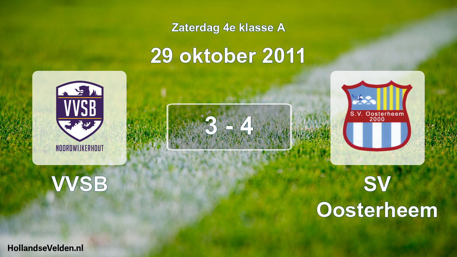Total number of matches played: VVSB - SV Oosterheem 3 - 4 (29 October 2011)