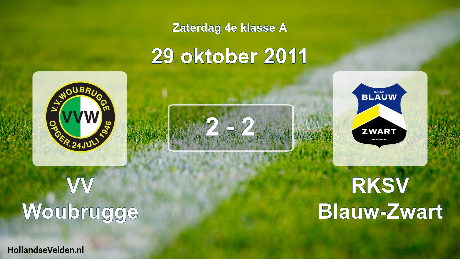 Total number of matches played: VV Woubrugge - RKSV Blauw-Zwart 2 - 2 (29 October 2011)