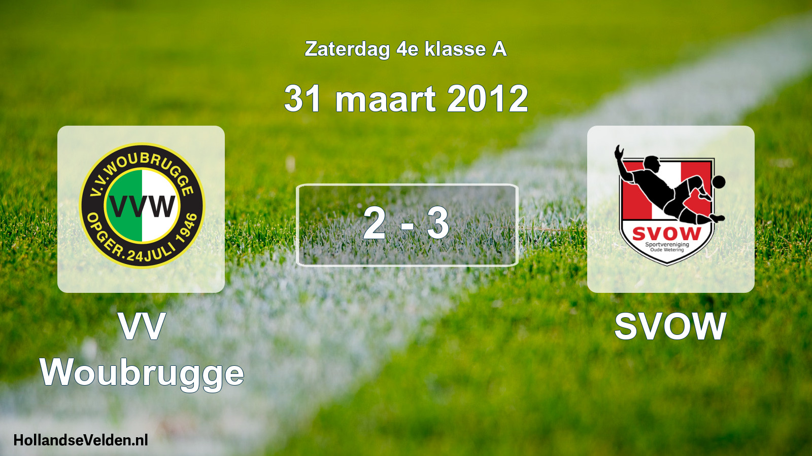 Total number of matches played: VV Woubrugge - SVOW 2 - 3 (31 March 2012)