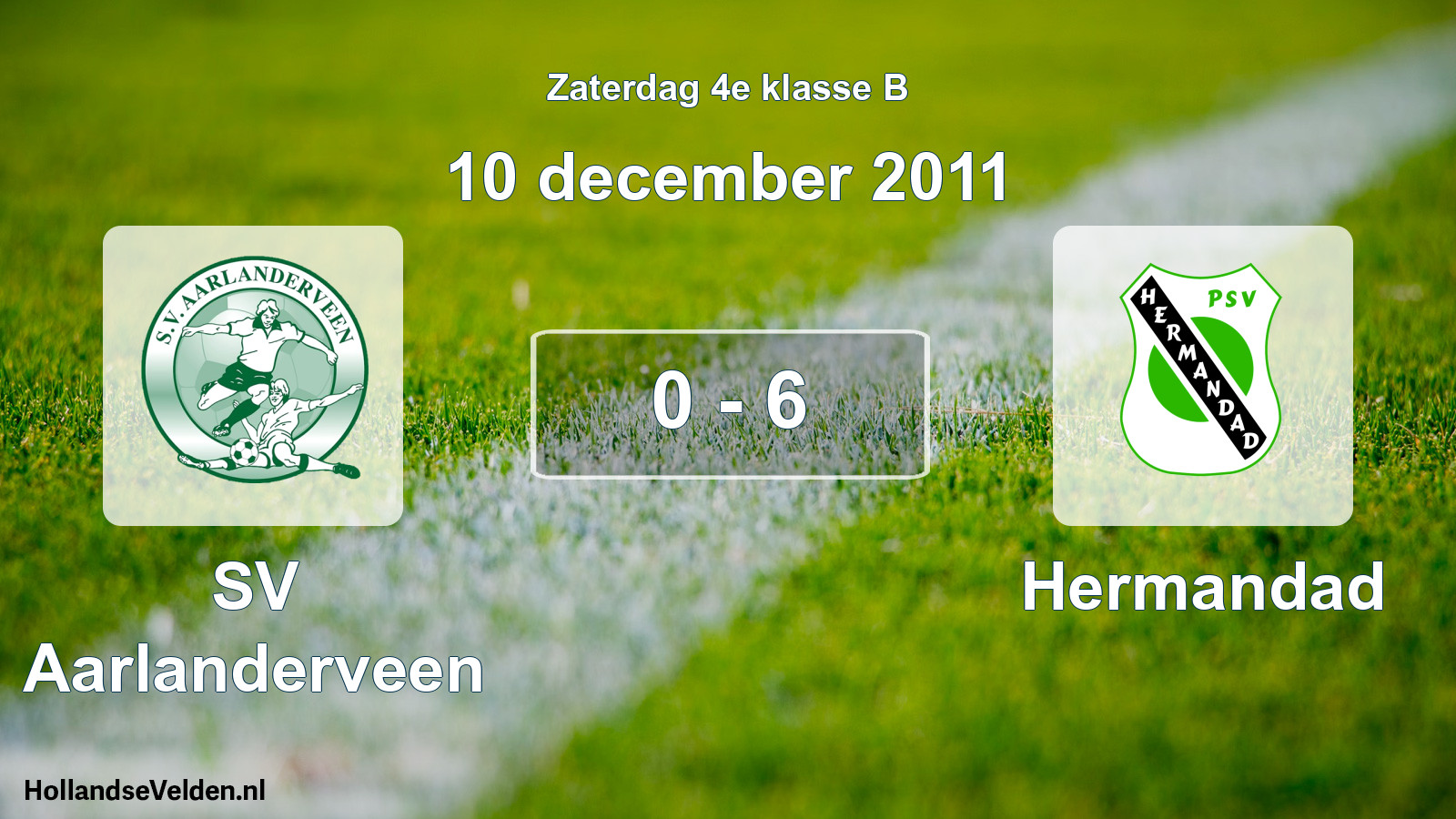 Total number of matches played: SV Aarlanderveen - Hermandad 0 - 6 (10 December 2011)