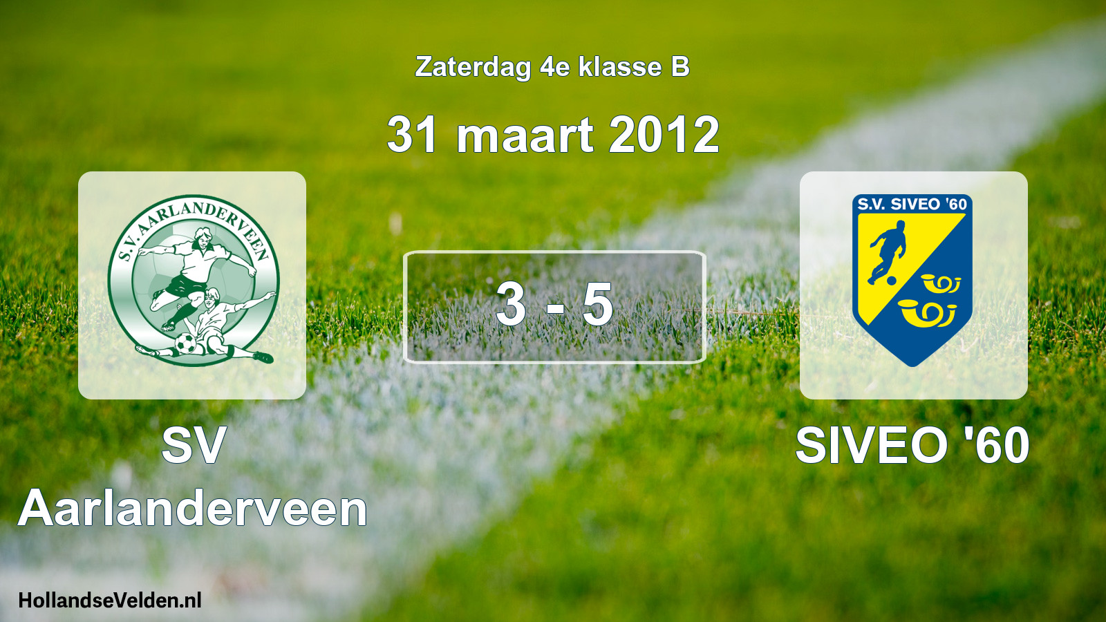 Total number of matches played: SV Aarlanderveen - SIVEO '60 3 - 5 (31 March 2012)