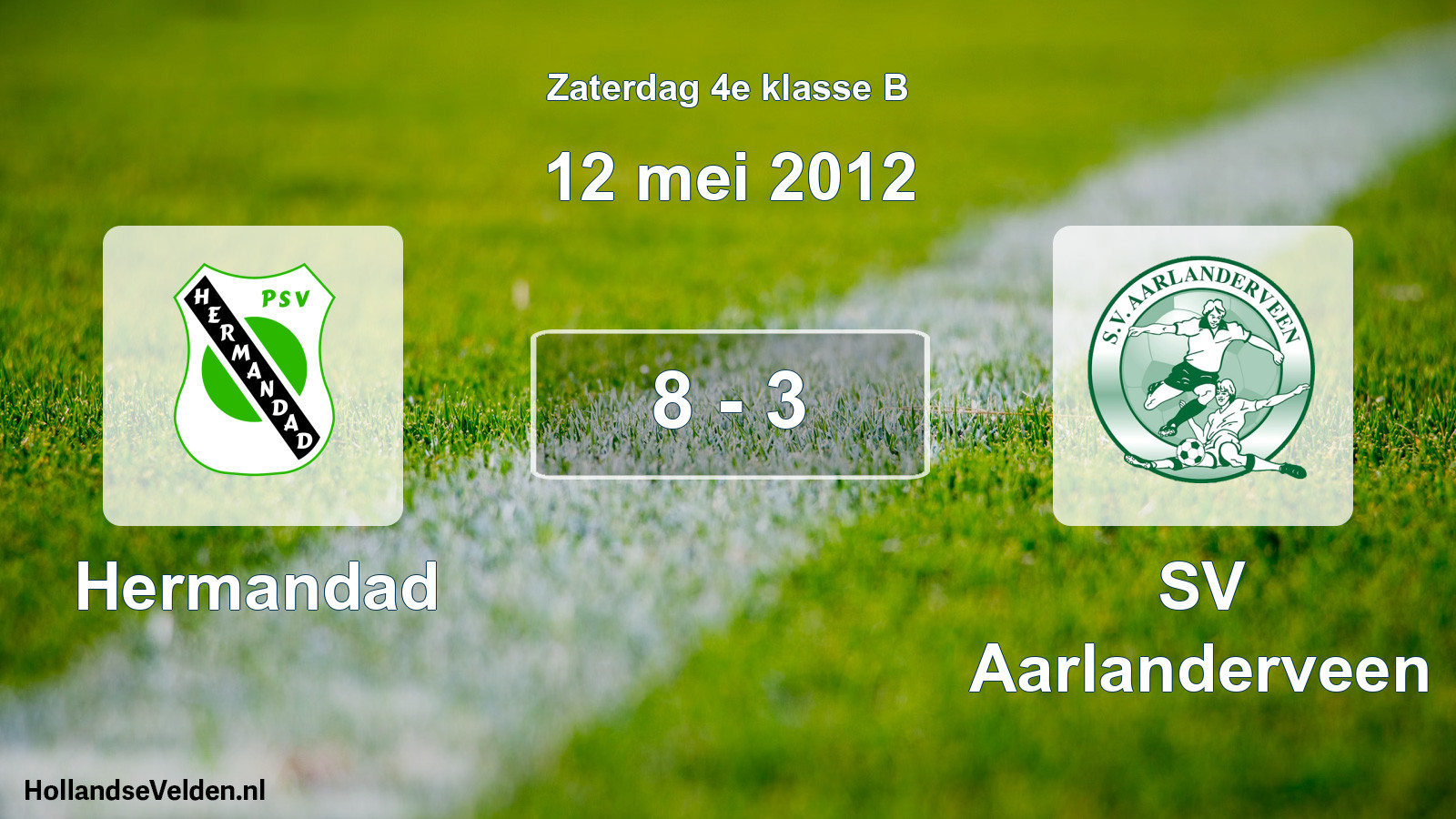Total number of matches played: Hermandad - SV Aarlanderveen 8 - 3 (12 May 2012)