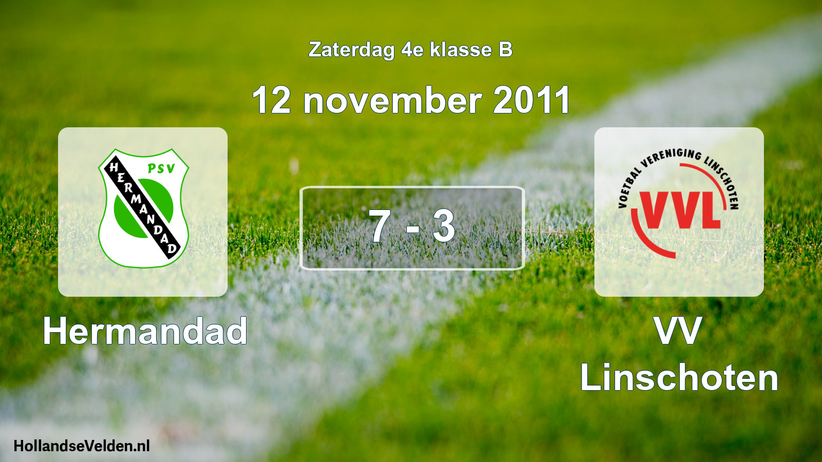 Total number of matches played: Hermandad - VV Linschoten 7 - 3 (12 November 2011)