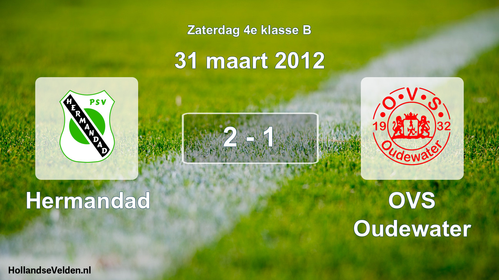 Total number of matches played: Hermandad - OVS Oudewater 2 - 1 (31 March 2012)
