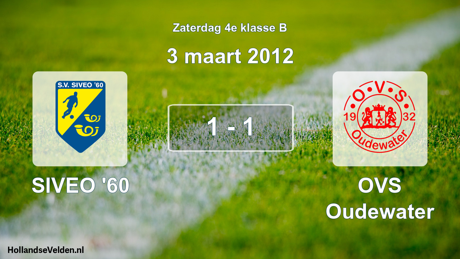 Total number of matches played: SIVEO '60 - OVS Oudewater 1 - 1 (3 March 2012)