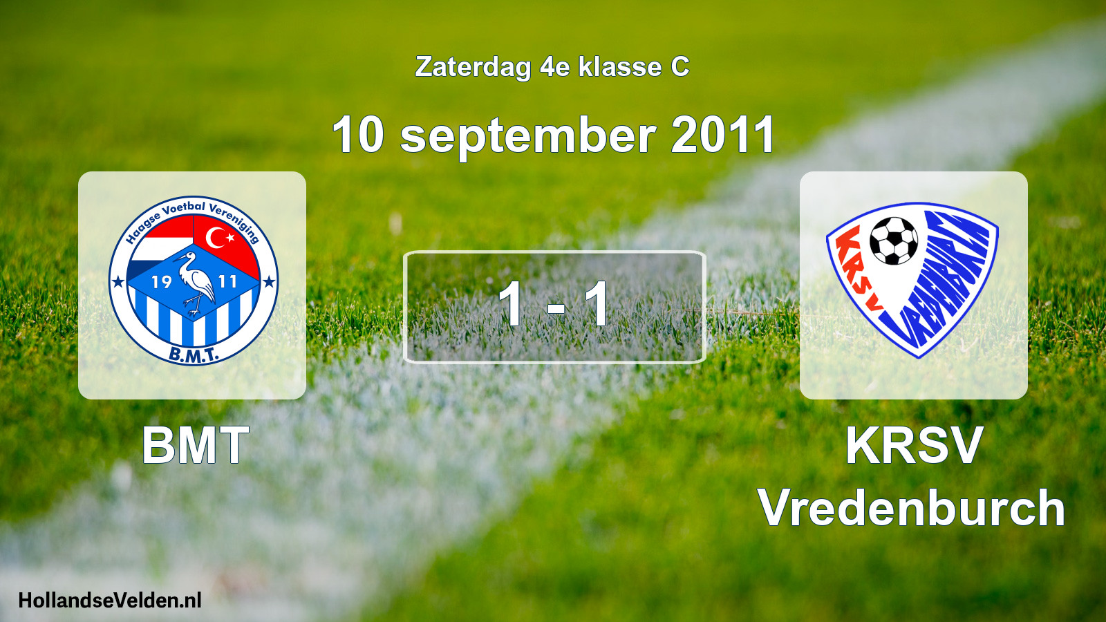 Total number of matches played: BMT - KRSV Vredenburch 1 - 1 (10 September 2011)
