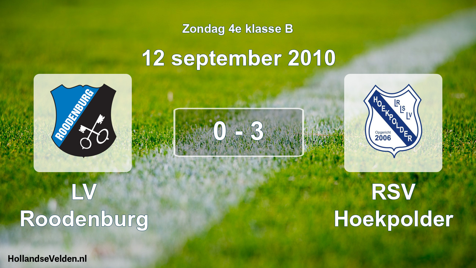 Total number of matches played: LV Roodenburg - RSV Hoekpolder 0 - 3 (12 September 2010)