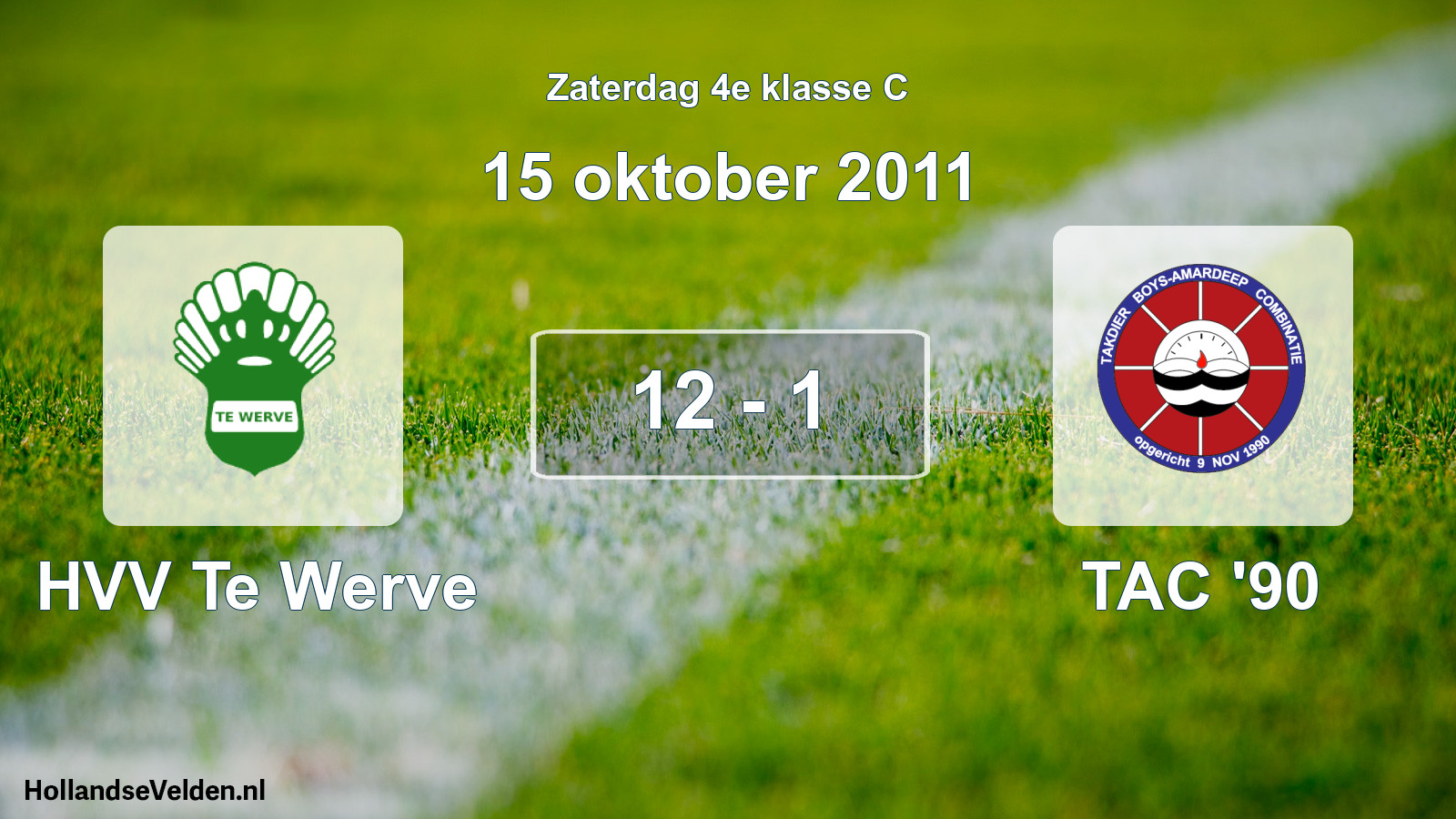 Total number of matches played: HVV Te Werve - TAC '90 12 - 1 (15 October 2011)