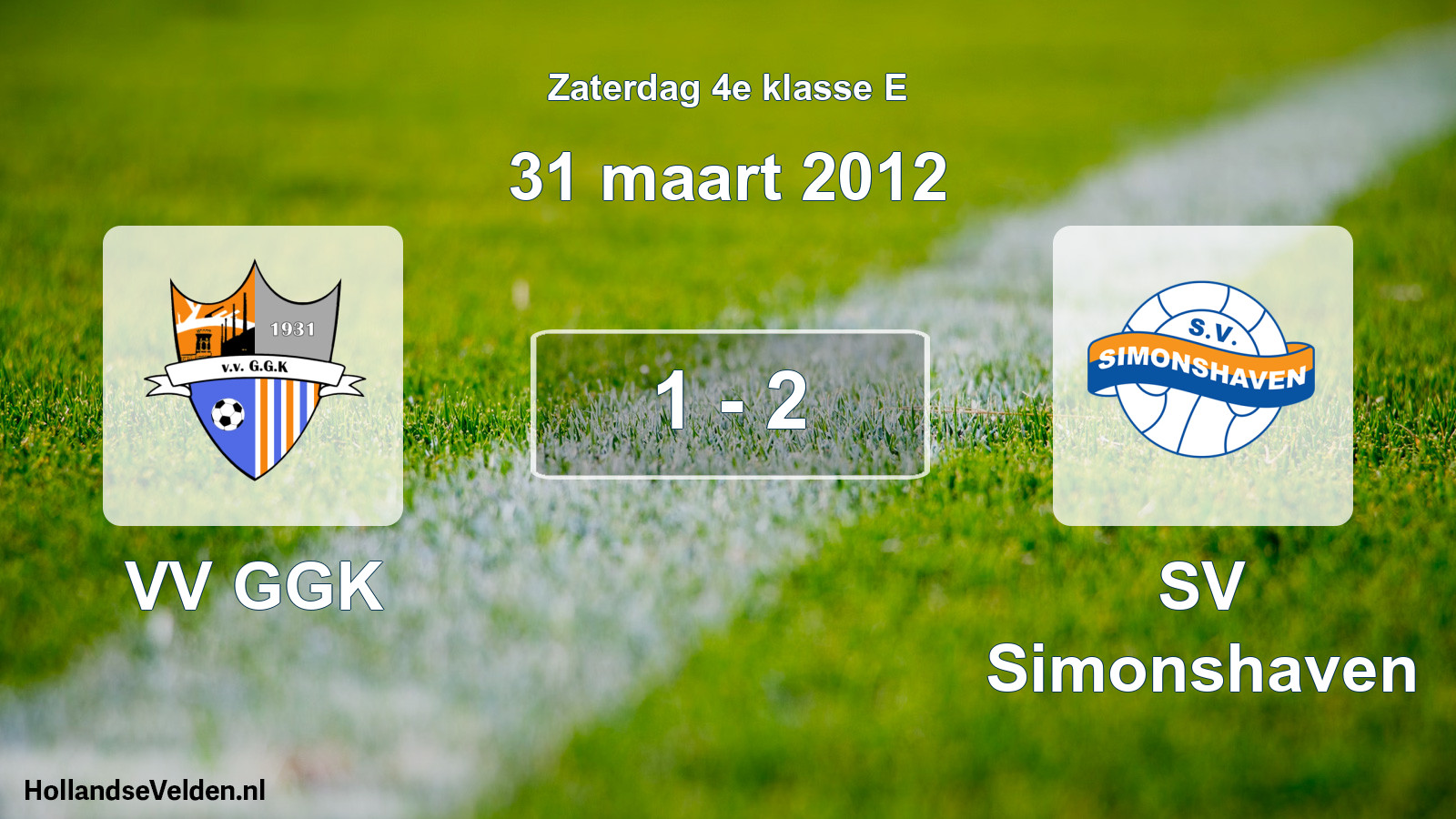 Total number of matches played: VV GGK - SV Simonshaven 1 - 2 (31 March 2012)