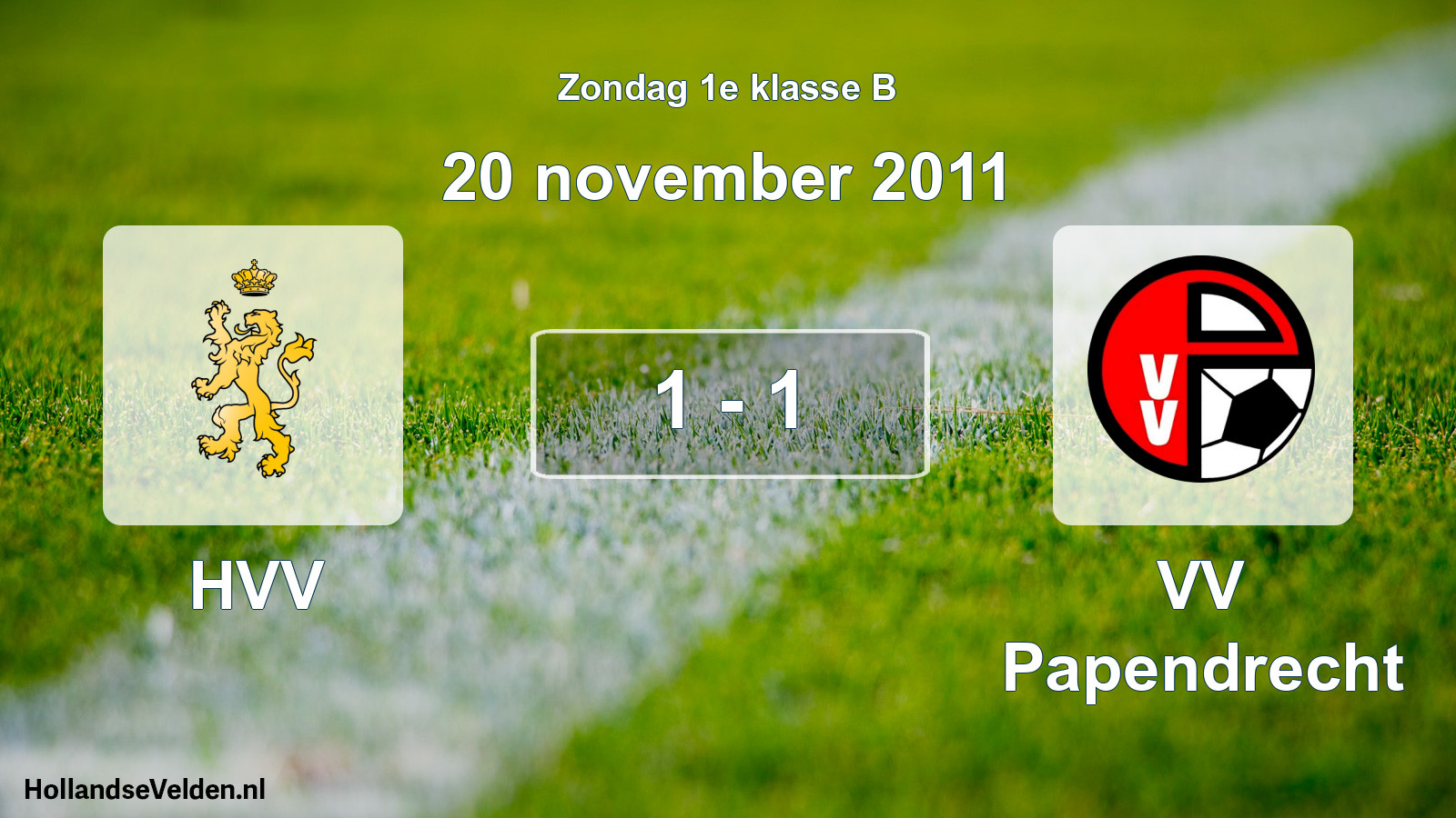 Total number of matches played: HVV - VV Papendrecht 1 - 1 (20 November 2011)