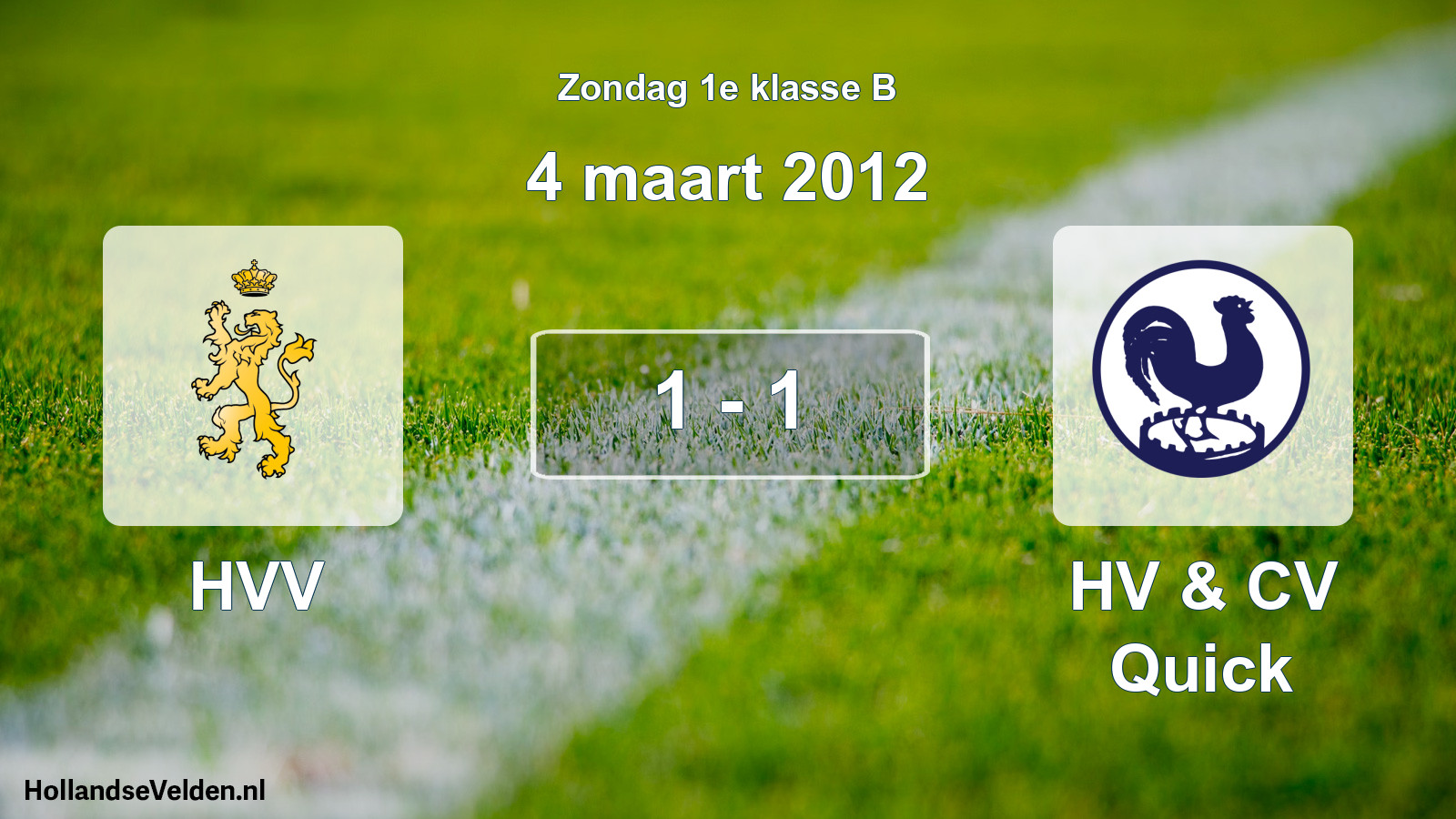 Total number of matches played: HVV - HV & CV Quick 1 - 1 (4 March 2012)