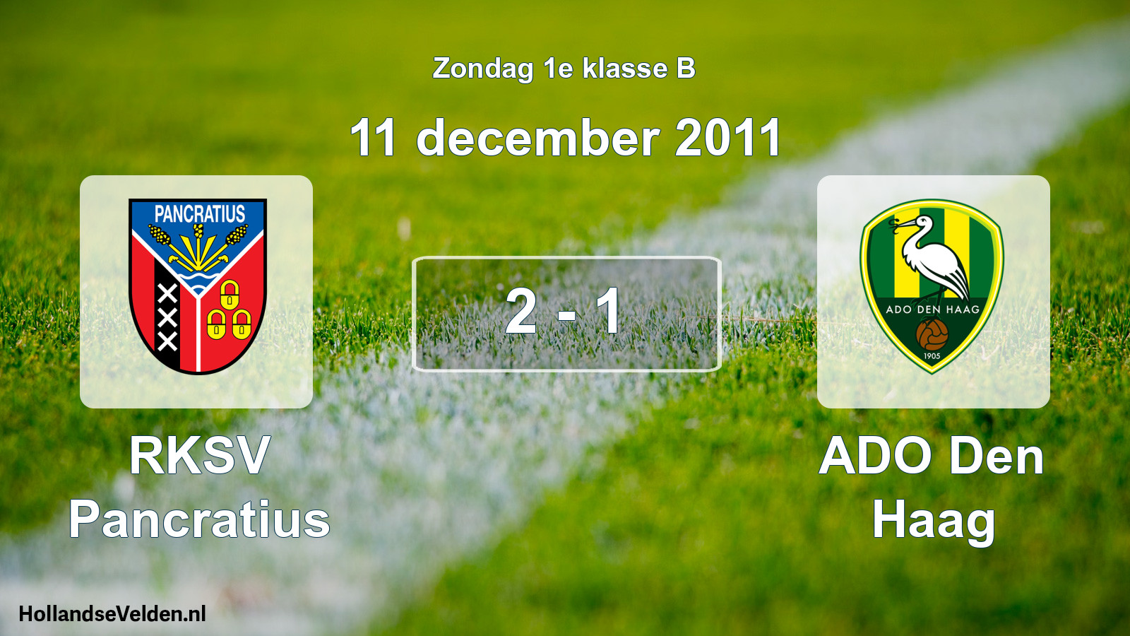 Total number of matches played: RKSV Pancratius - ADO Den Haag 2 - 1 (11 December 2011)