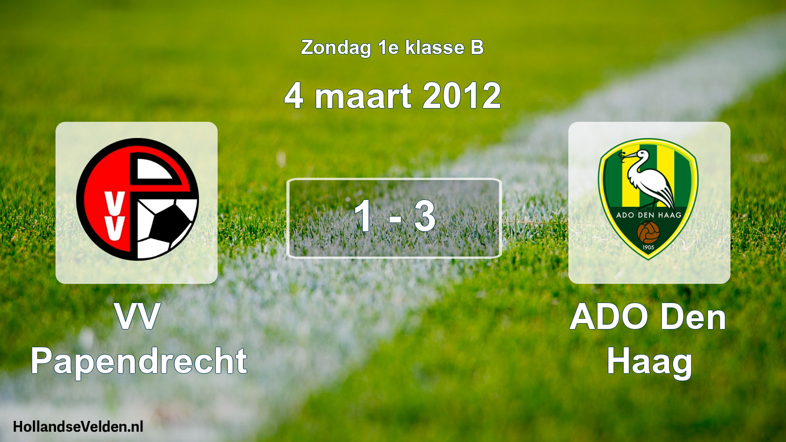 Total number of matches played: VV Papendrecht - ADO Den Haag 1 - 3 (4 March 2012)