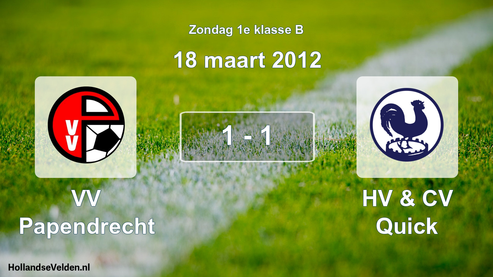 Total number of matches played: VV Papendrecht - HV & CV Quick 1 - 1 (18 March 2012)