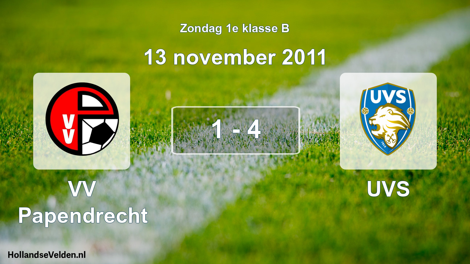Total number of matches played: VV Papendrecht - UVS 1 - 4 (13 November 2011)