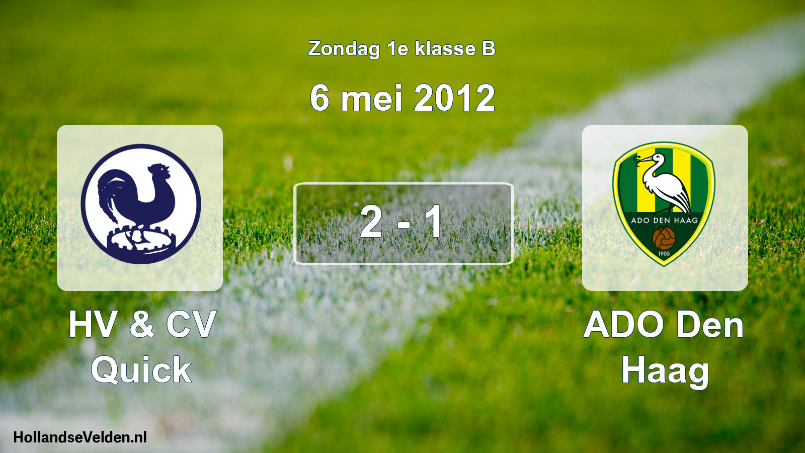 Total number of matches played: HV & CV Quick - ADO Den Haag 2 - 1 (6 May 2012)