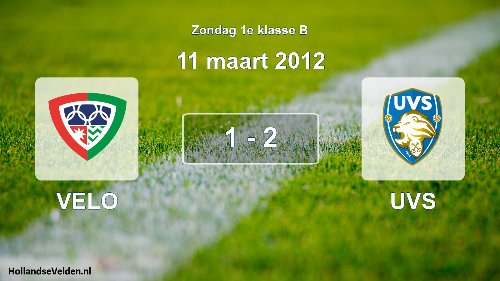 Total number of matches played: VELO - UVS 1 - 2 (11 March 2012)