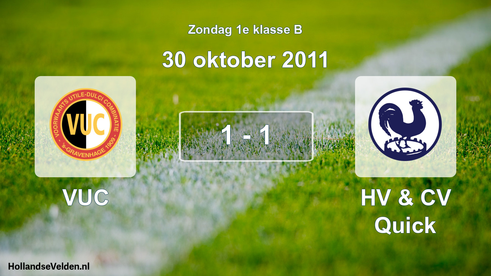 Total number of matches played: VUC - HV & CV Quick 1 - 1 (30 October 2011)