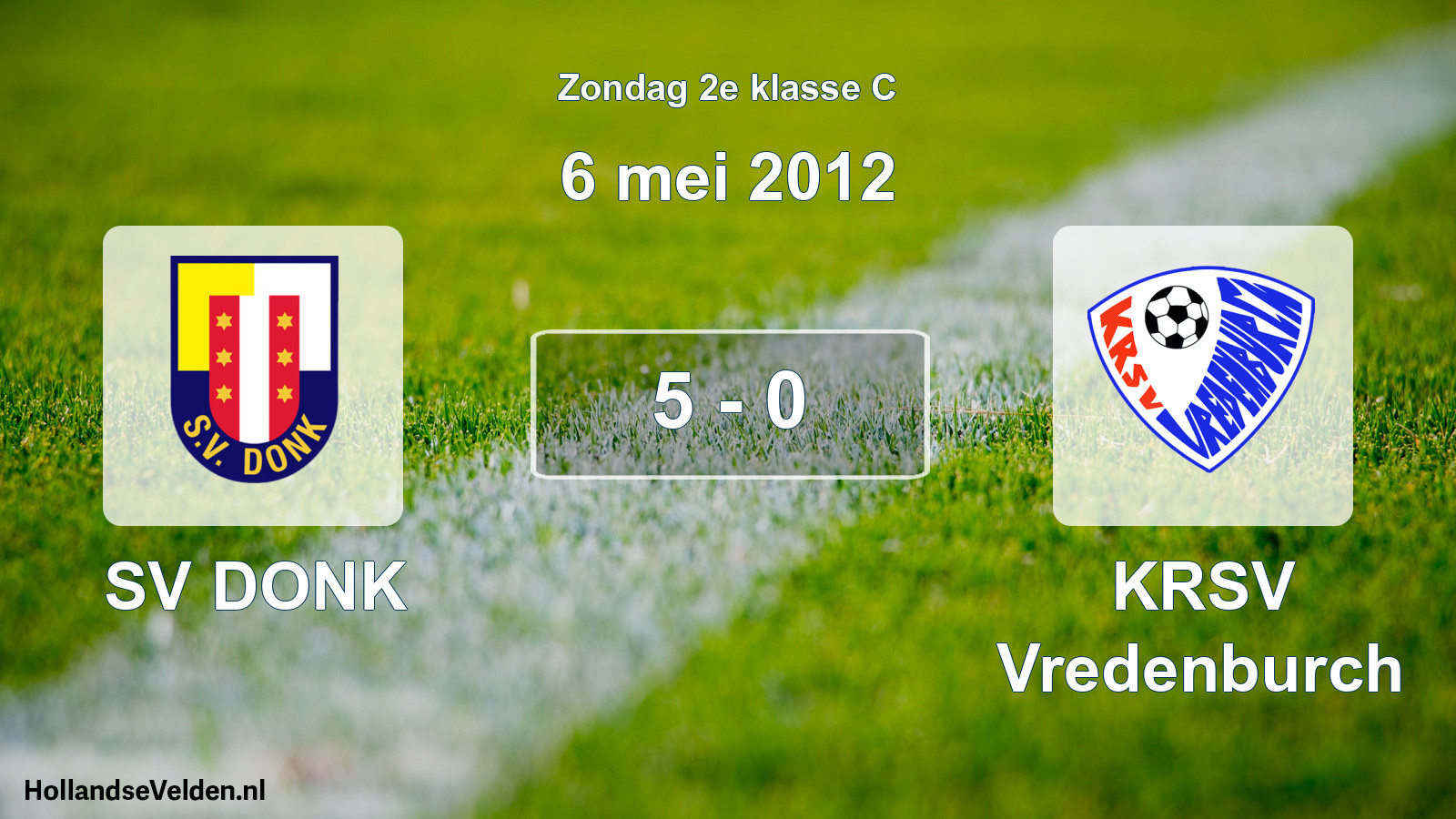 Total number of matches played: SV DONK - KRSV Vredenburch 5 - 0 (6 May 2012)