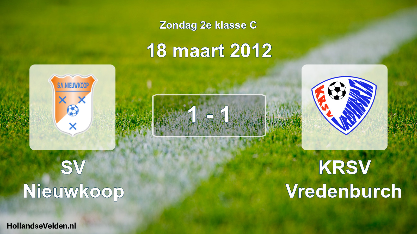 Total number of matches played: SV Nieuwkoop - KRSV Vredenburch 1 - 1 (18 March 2012)
