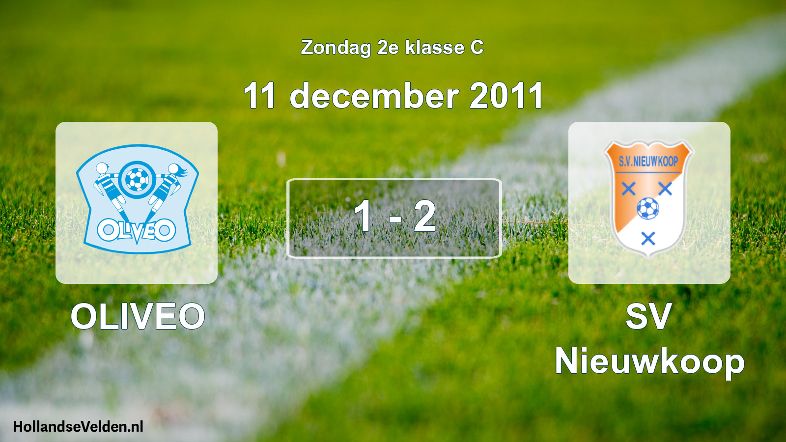 Total number of matches played: OLIVEO - SV Nieuwkoop 1 - 2 (11 December 2011)