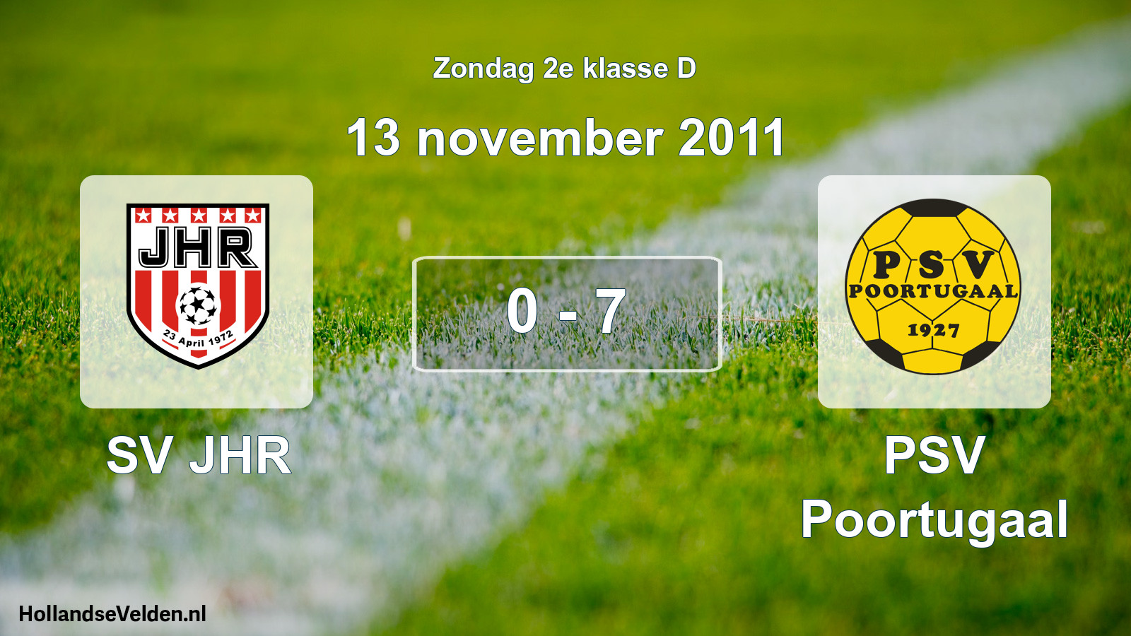 Total number of matches played: SV JHR - PSV Poortugaal 0 - 7 (13 November 2011)