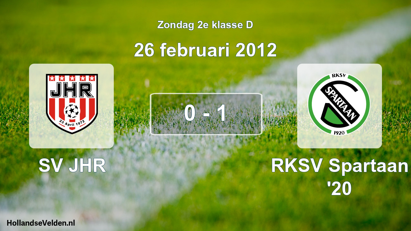 Total number of matches played: SV JHR - RKSV Spartaan '20 0 - 1 (26 February 2012)