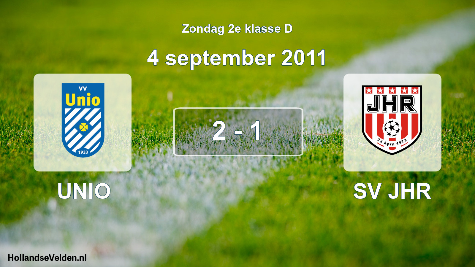Total number of matches played: UNIO - SV JHR 2 - 1 (4 September 2011)
